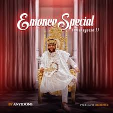 Anyidons – Emoney Special (Nwa Anayo Eze)