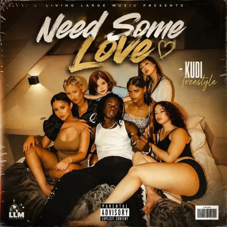 Kellylivinglarge - Need Some Love (Kudi Freestyle)