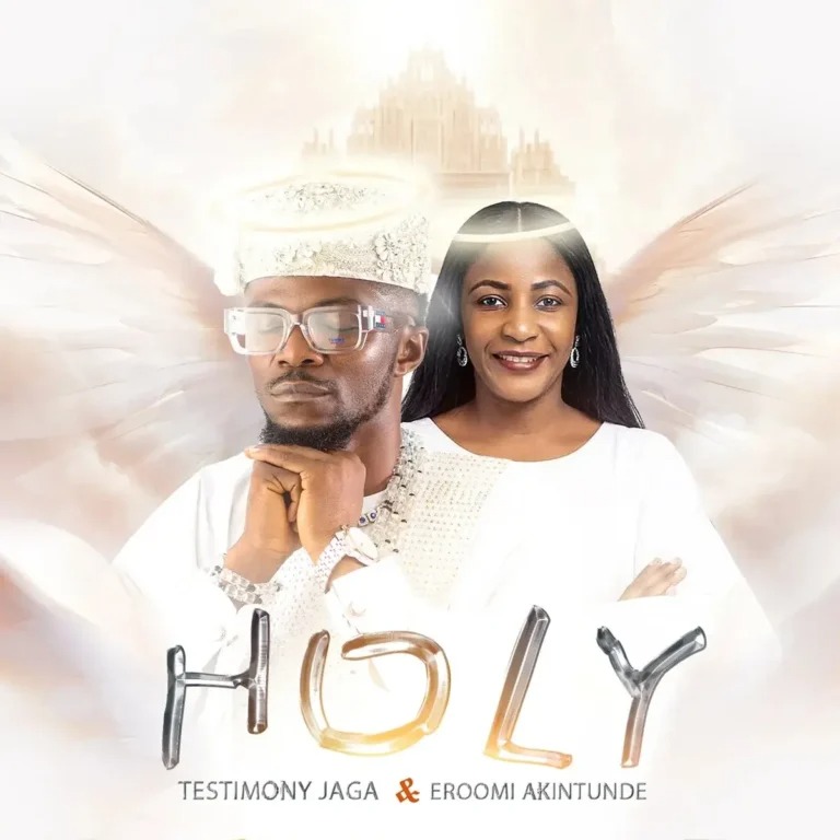 Testimony Jaga - HOLY ft. Eroomi Akintunde