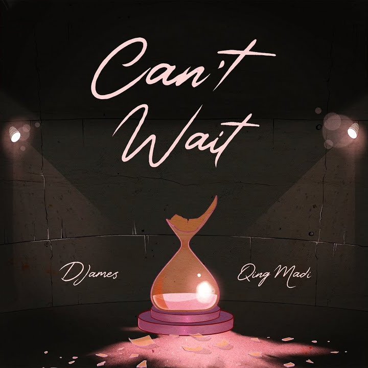 DJames – Can’t Wait Ft. Qing Madi, James Grey