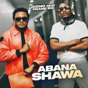 Dizmo - Abana Shawa ft. Frank Ro