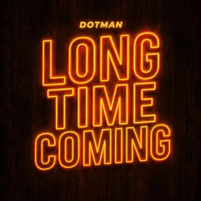Dotman - Long Time Coming
