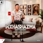 Mxhashazwa – Ubani ubaba kajesu? (Album)