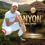 Nyon'emhlophe - Ujola NoMeya (Album)