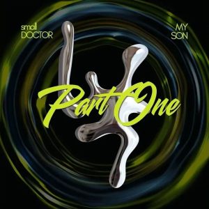 Small Doctor - PART ONE ft. Emini Myson