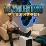 DJ Valentino - Party Till December Mix 2026🔥